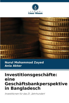 Investitionsgesch?te: eine Gesch?tsbankperspektive in Bangladesch