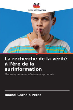 La recherche de la v?it??l'?e de la surinformation