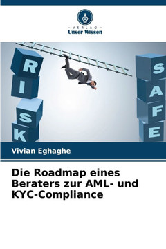 Die Roadmap eines Beraters zur AML- und KYC-Compliance Die Roadmap eines Beraters zur AML- und KYC-Compliance