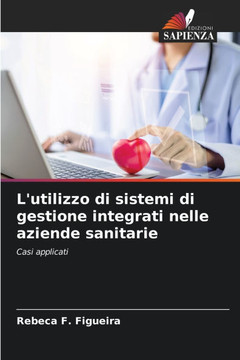 L'utilizzo di sistemi di gestione integrati nelle aziende sanitarie L'utilizzo di sistemi di gestione integrati nelle aziende sanitarie