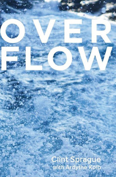Overflow: Living A Spirit-Empowered Life Overflow: Living A Spirit-Empowered Life