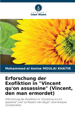 Erforschung der Exofiktion in ""Vincent qu'on assassine"" (Vincent, den man ermordet)