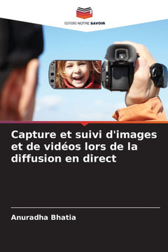 Capture et suivi d'images et de vid?s lors de la diffusion en direct