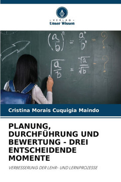 Planung, Durchf?rung Und Bewertung - Drei Entscheidende Momente