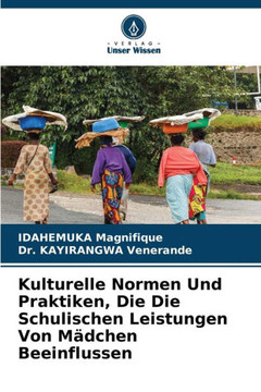 Kulturelle Normen Und Praktiken, Die Die Schulischen Leistungen Von M?chen Beeinflussen
