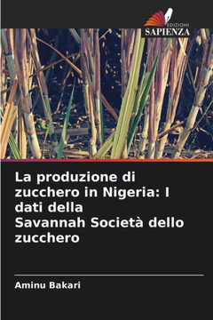 La produzione di zucchero in Nigeria: I dati della Savannah Societ?dello zucchero