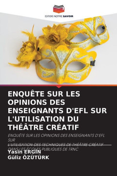Enqu?e Sur Les Opinions Des Enseignants d'Efl Sur l'Utilisation Du Th?tre Cr?tif