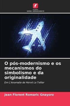 O p?-modernismo e os mecanismos do simbolismo e da originalidade