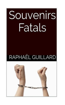 Souvenirs Fatals (French Edition)