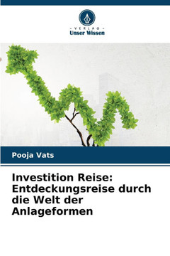 Investition Reise: Entdeckungsreise durch die Welt der Anlageformen