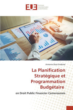 La Planification Strat?ique et Programmation Budg?aire La Planification Strat?ique et Programmation Budg?aire