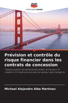 Pr?ision et contr?e du risque financier dans les contrats de concession