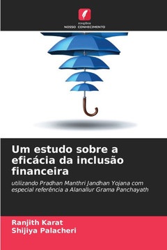 Um estudo sobre a efic?ia da inclus? financeira