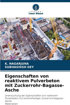 Eigenschaften von reaktivem Pulverbeton mit Zuckerrohr-Bagasse-Asche