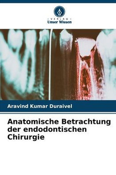 Anatomische Betrachtung der endodontischen Chirurgie