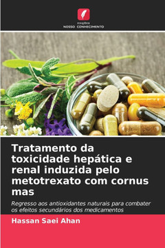 Tratamento da toxicidade hep?ica e renal induzida pelo metotrexato com cornus mas