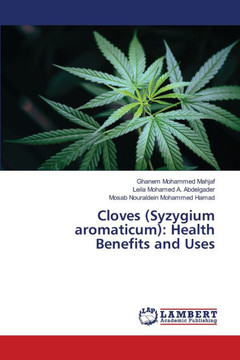 Cloves (Syzygium aromaticum): Health Benefits and Uses Cloves (Syzygium aromaticum): Health Benefits and Uses