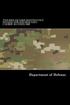 Tm 9-1005-231-24&P Maintenance Manual For Machine Gun, Caliber .50, Fixed, M85