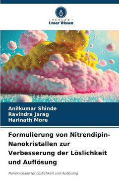 Formulierung von Nitrendipin-Nanokristallen zur Verbesserung der L?lichkeit und Aufl?ung