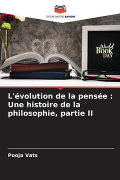 L'?olution de la pens?: Une histoire de la philosophie, partie II