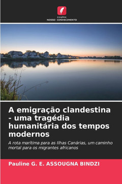 A emigra?o clandestina - uma trag?ia humanit?ia dos tempos modernos