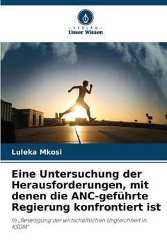 Eine Untersuchung der Herausforderungen, mit denen die ANC-gef?rte Regierung konfrontiert ist