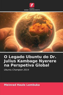 O Legado Ubuntu do Dr. Julius Kambage Nyerere na Perspetiva Global