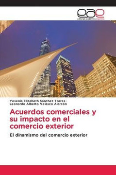 Acuerdos comerciales y su impacto en el comercio exterior