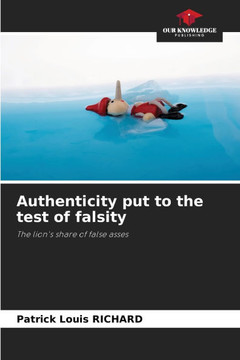 Authenticity put to the test of falsity