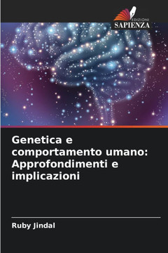 Genetica e comportamento umano: Approfondimenti e implicazioni