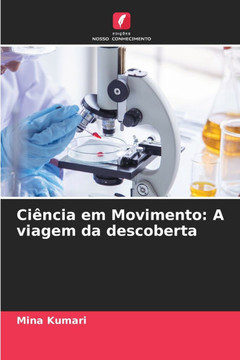 Ci?cia em Movimento: A viagem da descoberta