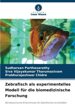 Zebrafisch als experimentelles Modell f? die biomedizinische Forschung Zebrafisch als experimentelles Modell f? die biomedizinische Forschung