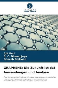 Graphene: Die Zukunft ist da! Anwendungen und Analyse