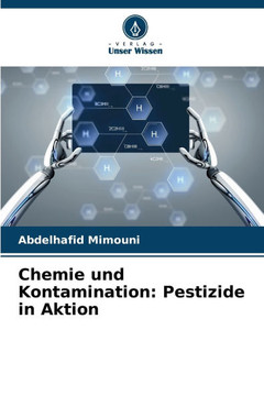 Chemie und Kontamination: Pestizide in Aktion Chemie und Kontamination: Pestizide in Aktion
