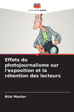 Effets du photojournalisme sur l'exposition et la r?ention des lecteurs