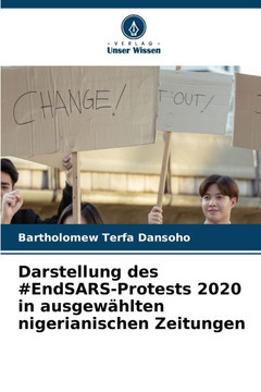 Darstellung des #EndSARS-Protests 2020 in ausgew?lten nigerianischen Zeitungen