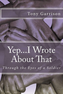 Yep... I Wrote About That : Through The Eyes Of A Soldier