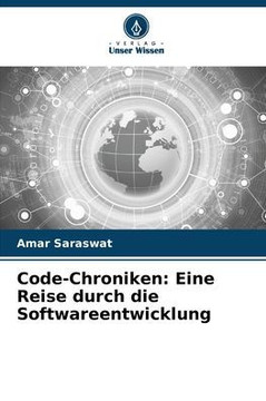 Code-Chroniken: Eine Reise durch die Softwareentwicklung
