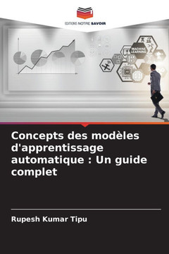 Concepts des mod?es d'apprentissage automatique: Un guide complet
