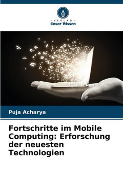 Fortschritte im Mobile Computing: Erforschung der neuesten Technologien