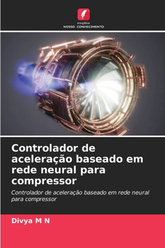 Controlador de acelera?o baseado em rede neural para compressor
