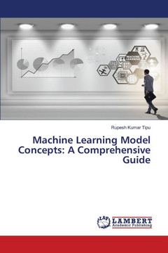 Machine Learning Model Concepts: A Comprehensive Guide