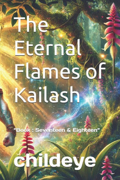 The Eternal Flames of Kailash: ""Book: Seventeen & Eighteen""