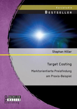 Target Costing: Markorientierte Preisfindung am Praxis-Beispiel