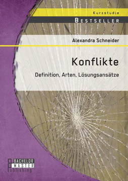Konflikte: Definition, Arten, L?sungsans?tze Konflikte: Definition, Arten, L?sungsans?tze