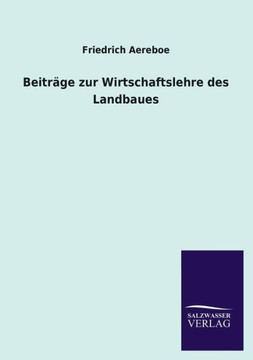 Beitr?e zur Wirtschaftslehre des Landbaues
