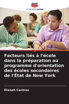 Facteurs li? ?l'?ole dans la pr?aration au programme d'orientation des ?oles secondaires de l'?at de New York