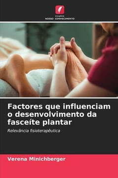 Factores que influenciam o desenvolvimento da fasce?te plantar