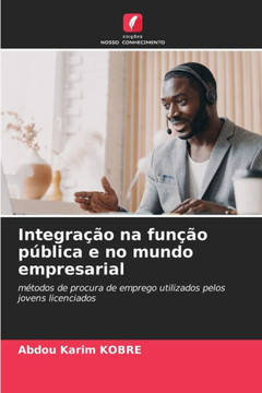 Integra?o na fun?o p?lica e no mundo empresarial
