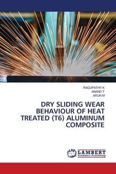 Dry Sliding Wear Behaviour of Heat Treated (T6) Aluminum Composite